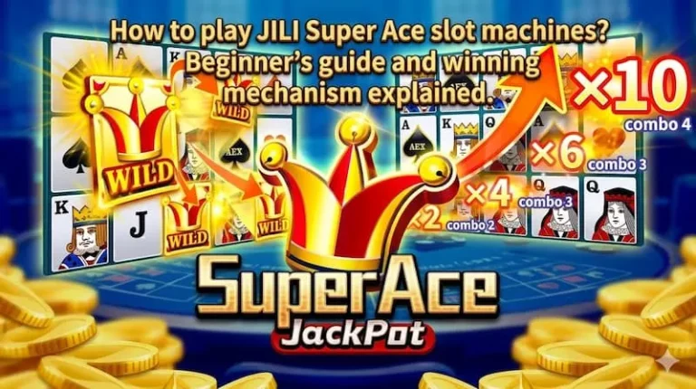 How to play JILI Super Ace slot machines? Beginner’s guide and winning mechanism explained.